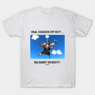 Oral Surgeon Off Duty T-Shirt